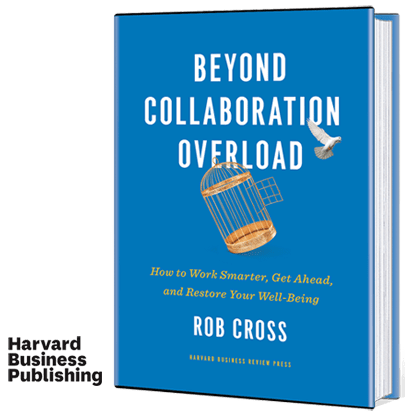 Beyond Collaboration Overload by Rob Cross