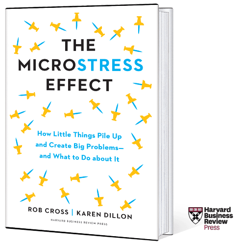 The Microstress Effect by Rob Cross and Karen Dillion